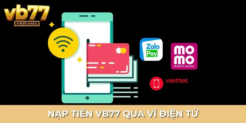 Hướng dẫn nạp tiền vào nhà cái VB77 qua ví điện tử