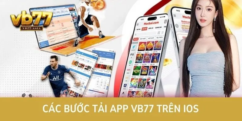 Các bước tải app VB77 trên điện thoại hệ điều hành IOS